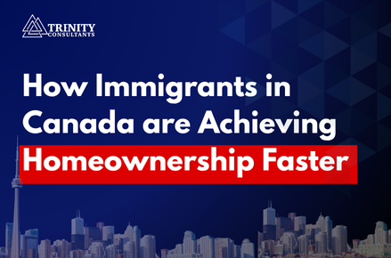 Immigrants in Canada are Achieving Homeownership Faster