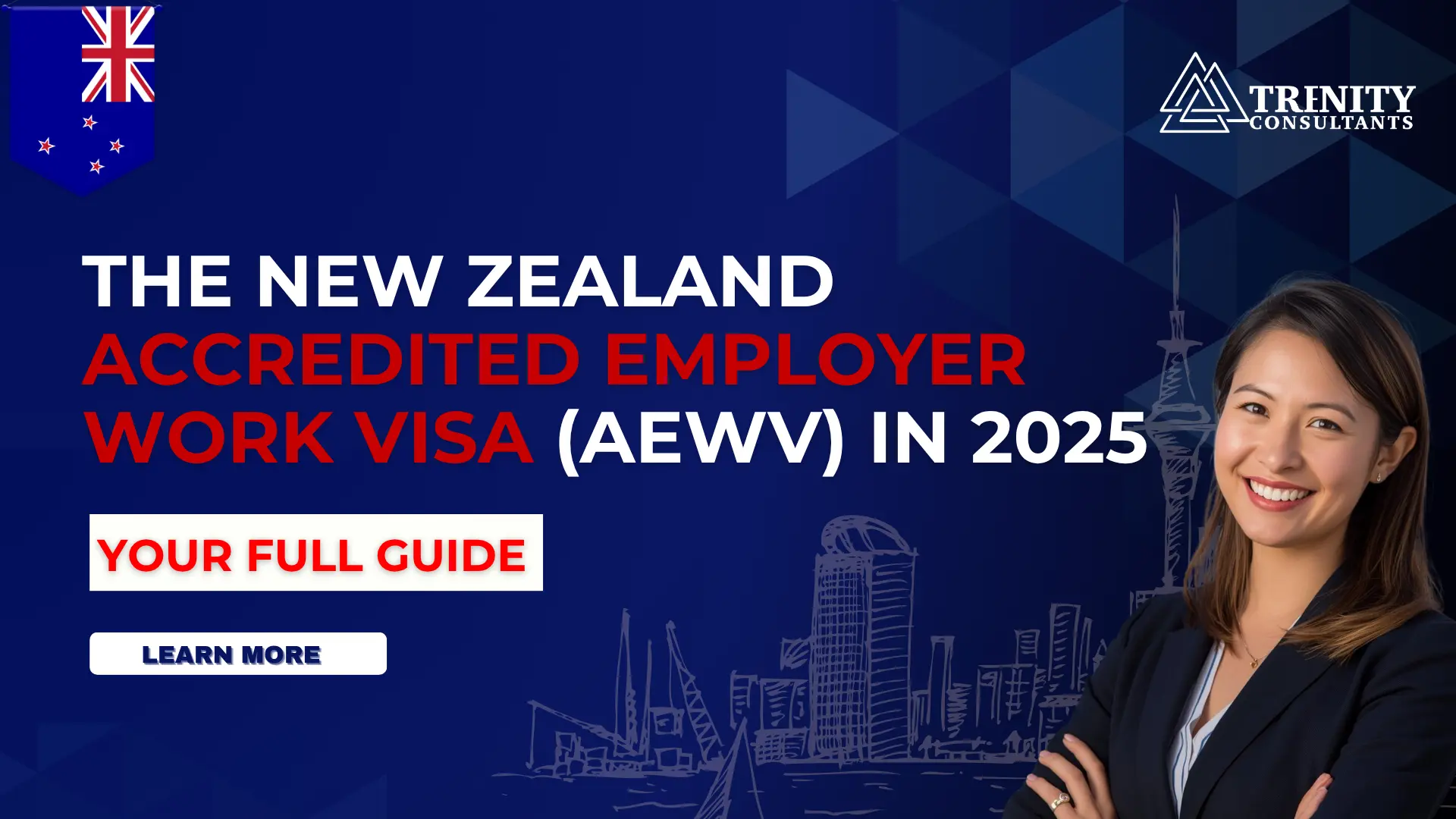 New Zealand AEWV 2025: Complete Guide to Eligibility, Job Requirements & Visa Rules - Trenity Consultants