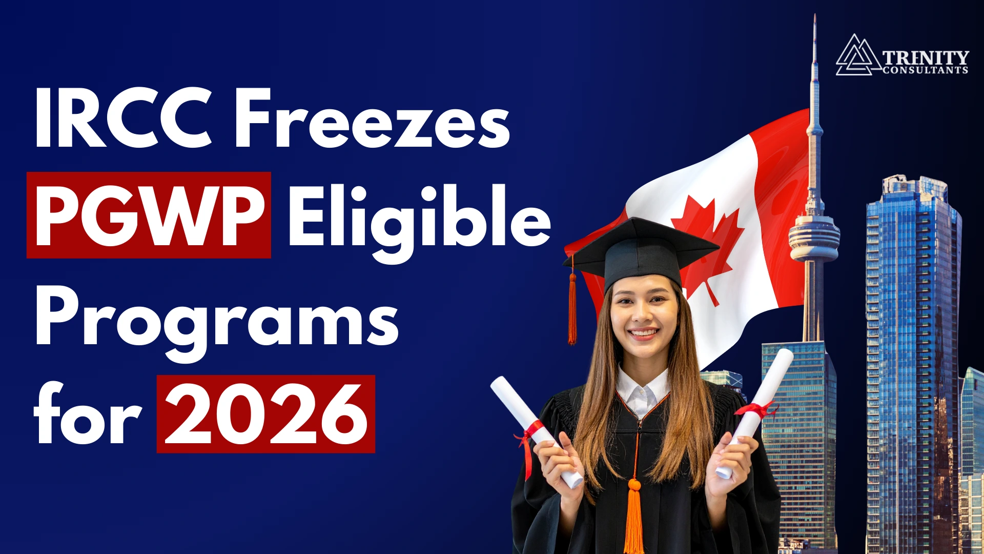 A comprehensive guide to Changes to Frozen PGWP-eligible Programs for 2026 by Trenity Consultants