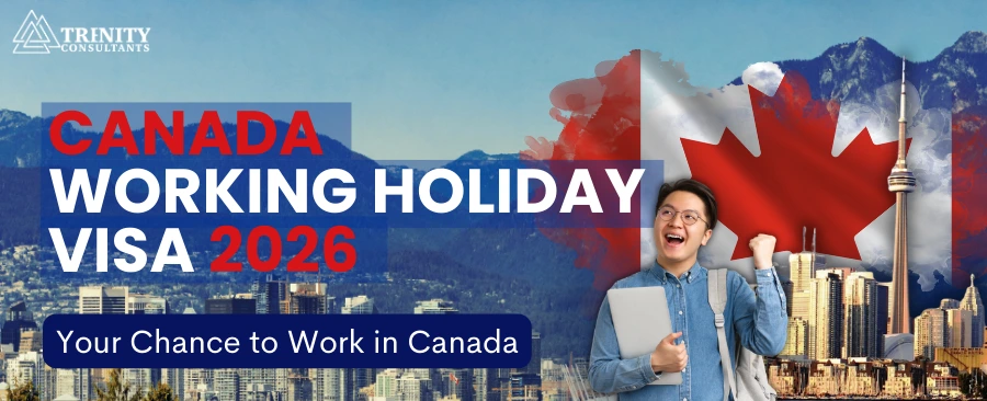 Canada Working Holiday Visa 2026—Explained by Trenity Consultants—Leading Canada work permit consultancy