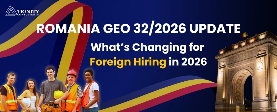 Romania 2026 Work Permit Update: Major Changes for Foreign Workers & Employers - Under GEO No. 32/2026
