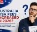 Australia Visa Fee Increase 2026: New PR Costs & Changes